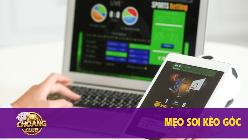 Kèo góc Choang Club: Cá Cược thắng lớn & soi kèo chuẩn - nền tảng uy tín số 1! 2 Mẹo soi kèo góc