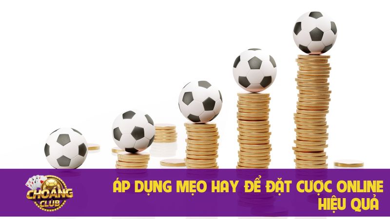 Kèo Tài Xỉu là gì? Các loại kèo O/U chi tiết 3 Áp dụng mẹo hay để đặt cược online hiệu quả