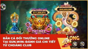 ban ca doi thuong online sun.win - choangclub38